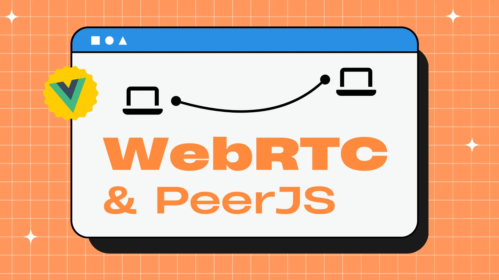Real-Time Vue Apps, Part 3: WebRTC and PeerJS