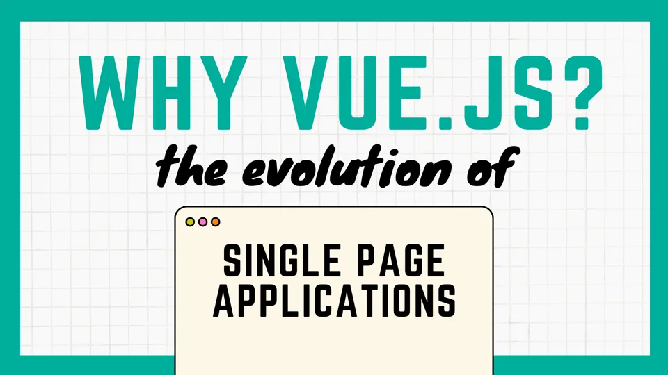 Why Vue.js? The Evolution of Single Page Applications